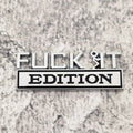 2Pcs 3D Metal FUCK IT EDITION Badge
